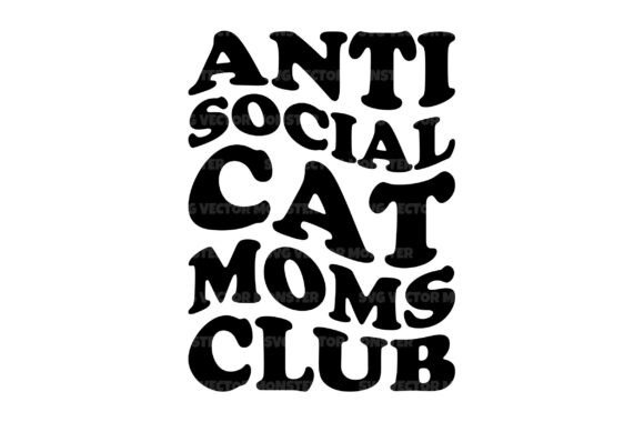 Anti Social Cat Moms Club Svg Review
